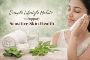 daily habits to support sensitive skin health